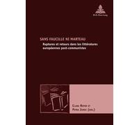 Sans faucille ni marteau Ruptures et retours dans les littératures européennes post-communistes - Clara Royer - Peter Lang - broché - Etude