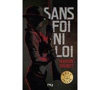 Sans foi ni loi Marion Brunet (Auteur)