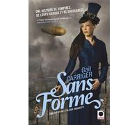 Sans forme (Le protectorat de l'ombrelle**) - Gail Carriger - Orbit - broché - Roman
