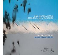 sans Frontières/Ana Karina Rossi & Carlos Buschini