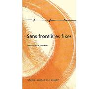 Sans frontieres fixes - Jean-Pierre Siméon - Cheyne Eds - broché - Poésie