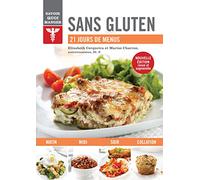 Sans gluten, savoir quoi manger: 21 jours de menus