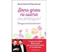 Benoît Molin et Boris Hansel – Sans gras ni sucre ou presque ! – Être gourmand autrement