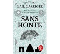 Sans honte (Le Protectorat de l'ombrelle, Tome 3)