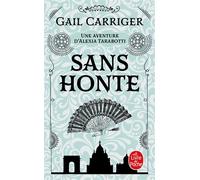 Sans honte (Le Protectorat de l'ombrelle, Tome 3) - Gail Carriger - Lgf - Poche - Roman
