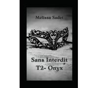Sans Interdit: Tome 2 - Onyx