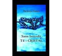 Sans Interdit: Tome 4 - Cristal