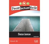 Sans issue - Niveau 5 (B1) - Pause lecture facile - Livre + Audio téléchargeable