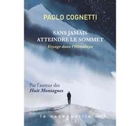 Sans jamais atteindre le sommet Paolo Cognetti (Auteur)