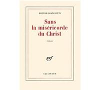 Sans la miséricorde du Christ Hector Bianciotti (Auteur)