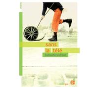 Sans la télé - Guillaume Guéraud - Rouergue - broché - Roman adolescent dès 13 ans