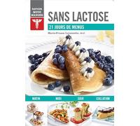 Sans lactose: 21 jours de menus