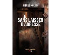 Sans laisser d'adresse - Pierre Molina - M+ Editions - broché - Roman