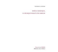 Sans le baroque, la musique serait une erreur