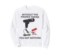 sans Le Bon Timing, Vous n'avez Rien Garagiste mécanicien Sweatshirt