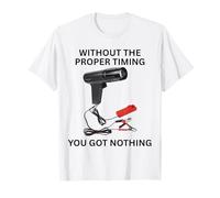 sans Le Bon Timing, Vous n'avez Rien Garagiste mécanicien T-Shirt