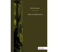 Sans lendemains - Michel Bourgeois - Societe des Ecrivains - broché - Roman