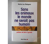 Sans les animaux, le monde ne serait pas humain