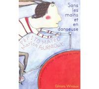 Sans les mains et en danseuse - Pépito Matéo - Winioux - cartonné - Album jeunesse dès 3 ans