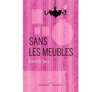 Sans les meubles - Caroline Sers - Buchet-Chastel - broché - Roman