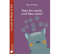 Sans Les Soucis, C'Est Bien Aussi ! - Aline de Pétigny - Pourpenser - broché - Album jeunesse dès 3 ans
