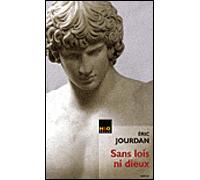 Sans lois ni dieux, le songe d'Alcibiade - Eric Jourdan - H&o - Poche - Roman