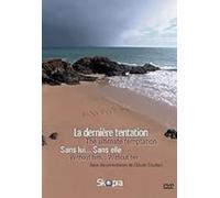 Sans lui? sans elle - la derniere tentation