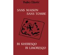 Sans maisons, sans tombe: Bi kherescqo bi limoresqo recueil de poèmes