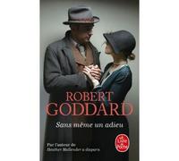 Sans même un adieu - Robert Goddard - Lgf - Poche - Roman