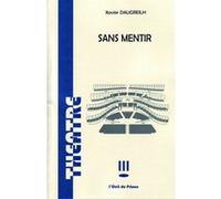 Sans mentir Xavier Daugreilh (Auteur)