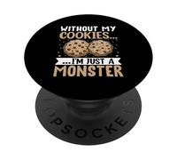 Sans mes cookies, je ne suis qu'un monstre PopSockets PopGrip Adhésif