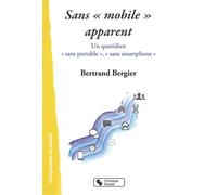 Sans « mobile » apparent Enquête auprès des sans portable - Bertrand Bernier - Chronique Sociale - broché - Etude