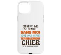 sans Moi Vous Vous Feriez Terriblement Chier Humour Bureau Coque pour iPhone 15 Plus