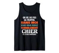 sans Moi Vous Vous Feriez Terriblement Chier Humour Bureau Débardeur
