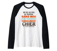 sans Moi Vous Vous Feriez Terriblement Chier Humour Bureau Manche Raglan