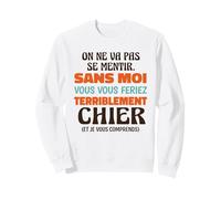 sans Moi Vous Vous Feriez Terriblement Chier Humour Bureau Sweatshirt