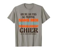 sans Moi Vous Vous Feriez Terriblement Chier Humour Bureau T-Shirt