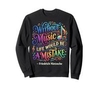 sans Musique, la Vie Serait Une Erreur Friedrich Nietzsche Sweatshirt