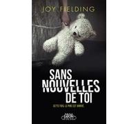 Sans nouvelles de toi Joy Fielding (Auteur), Jean-Sébastien Luciani (Traduction)