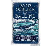 J. W. Ironmonger – Sans oublier la baleine – Roman – Broché – Stock