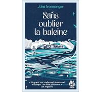 Sans oublier la baleine: « Un grand huit intellectuel, émotionnel et ludique. Une fable jubilatoire. »