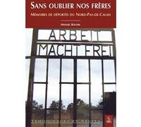 Sans oublier nos frères – Mémoires de déportés du Nord-Pas-de-Calais