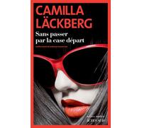 Camilla Läckberg – Sans passer par la case départ – Traduit par Susanne Juul – Actes Sud