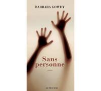 Sans personne - Barbara Gowdy - Actes sud - broché - Roman
