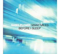 Sans Plomb - Many Miles Before I Sleep [Import]