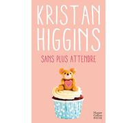 Kristan Higgins – Sans plus attendre – Harper Collins Publishers