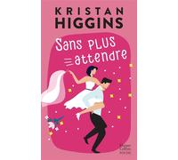 Sans plus attendre - Kristan Higgins - Harpercollins - Poche - Roman