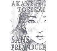 Sans préambule - Akane Torikai - Akata - broché - Manga