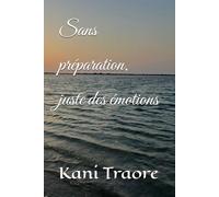 Sans préparations, juste des émotions