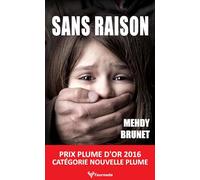 Sans raison... Mehdy Brunet (Auteur)